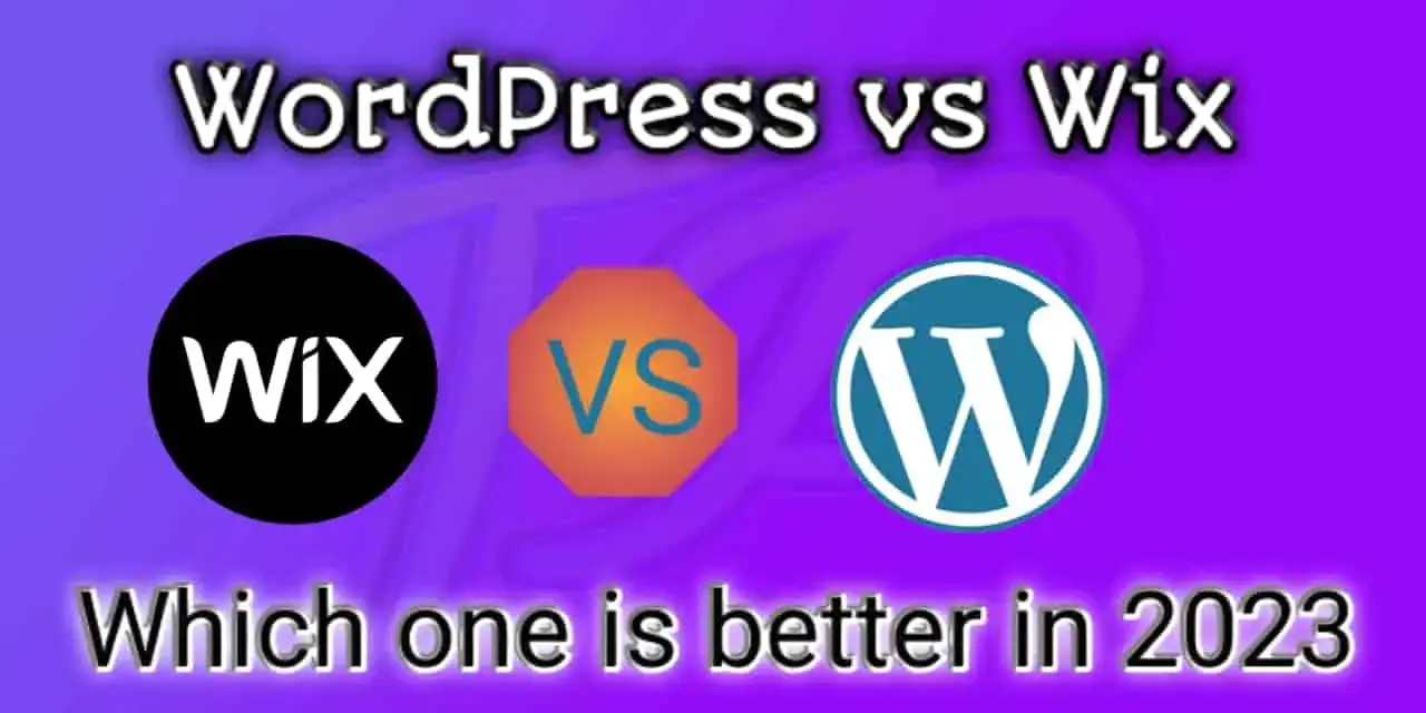 Wix vs WordPress – Blogging के लिए क्या Best हैं Pros and Cons in 2023