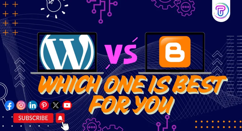 WordPress vs Blogger कौन सा बेहतर है – 2025